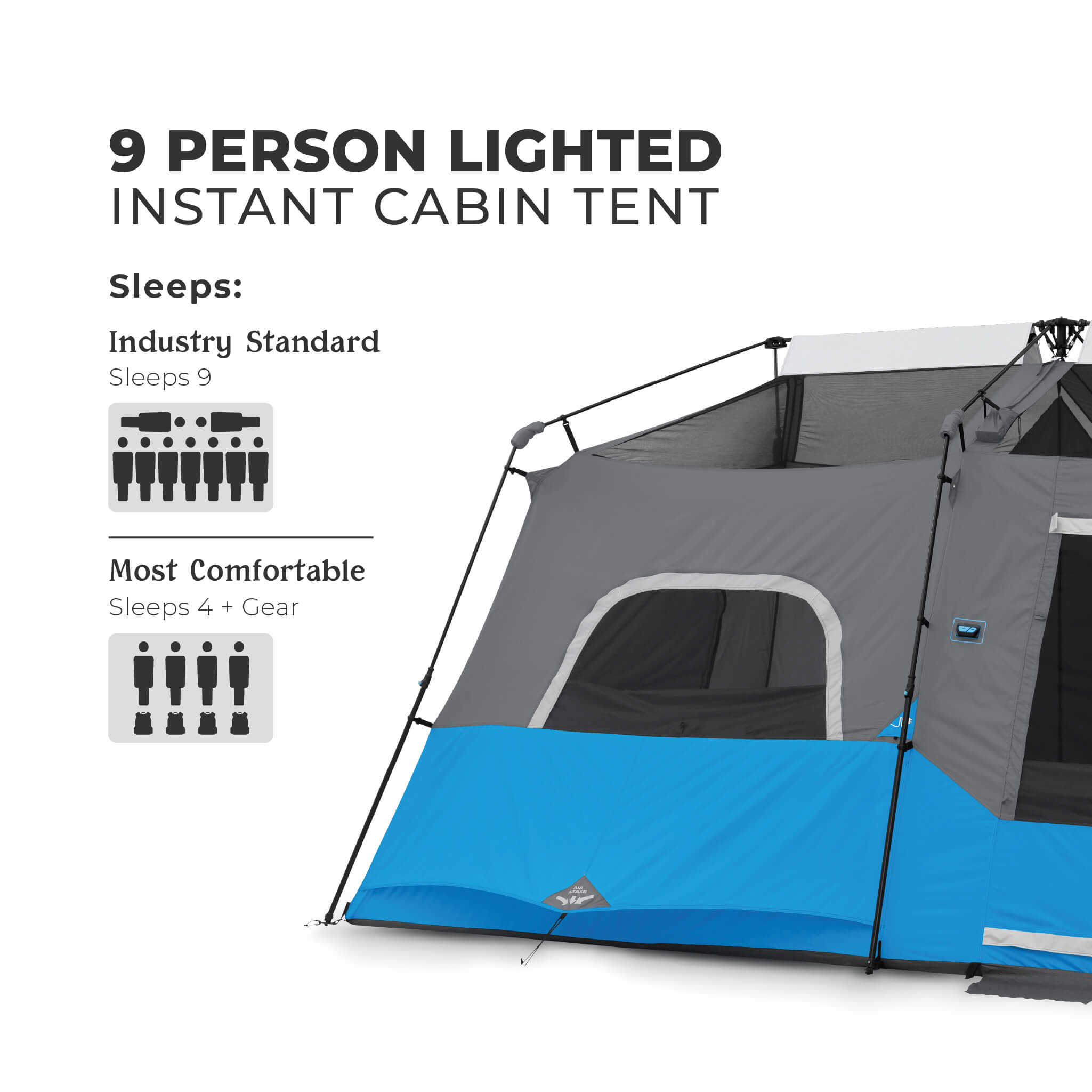Image shows text: 9 Person Lighted Instant Cabin Tent, sleeps 9 industry standard or most comfortable for 4 people plus gear.